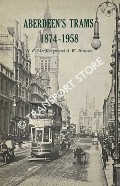 Aberdeen's Trams 1874 - 1958 by MacKENZIE, H. R. & BROTCHIE, A.W.